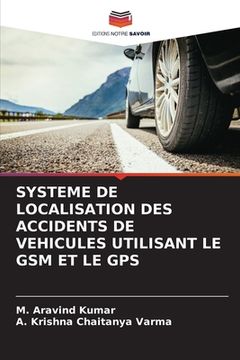 portada Systeme de Localisation Des Accidents de Vehicules Utilisant Le GSM Et Le GPS (en Francés)