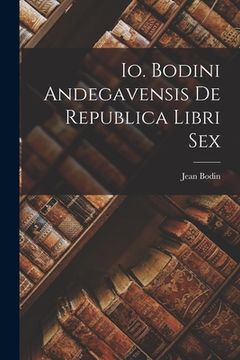 portada Io. Bodini Andegavensis De republica libri sex (en Latin)