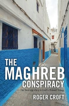 portada The Maghreb Conspiracy: The third spy story in Croft's Mideast trilogy