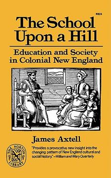 portada the school upon a hill: education and society in colonial new england (in English)