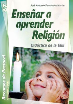 portada Enseñar a Aprender Religión: Didáctica de la ere (Recursos de Pastoral) (in Spanish)