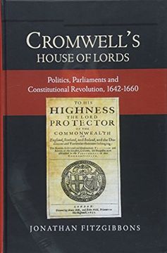 portada Cromwell's House of Lords: Politics, Parliaments and Constitutional Revolution, 1642-1660 (30) (Studies in Early Modern Cultural, Political and Social History) 