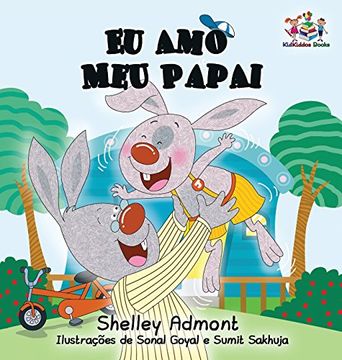 portada I Love My Dad: Portuguese Language Children's Book (Portuguese Bedtime Collection)