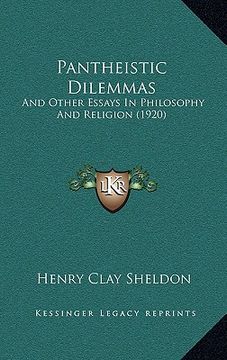 portada pantheistic dilemmas: and other essays in philosophy and religion (1920)