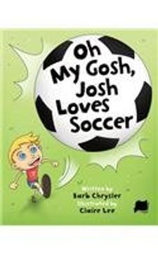 portada Oh My Gosh, Josh Loves Soccer (in English)