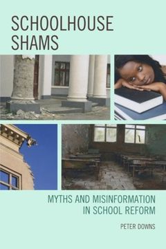portada schoolhouse shams: myths and misinformation in school reform (in English)