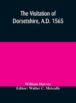 portada The visitation of Dorsetshire, A.D. 1565