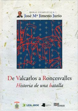 portada Obras Completas de José María Jimeno Jurío: De Valcarlos a Roncesvalles. Historia de una batalla: 5 (Obras Completas J. Mª Jimeno Jurío) (in Spanish)