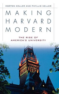 portada Making Harvard Modern: The Rise of America's University (in English)