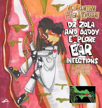 portada No Mountain High Enough: Dr. Zola and Daddy Explore Ear Infections (en Inglés)