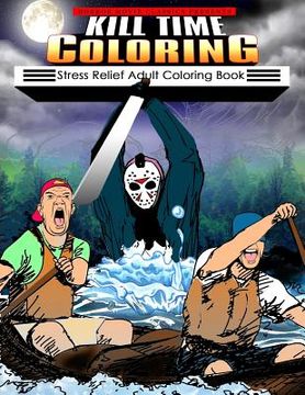 portada Kill Time Coloring: Stress Relief Adult Coloring Book (in English)