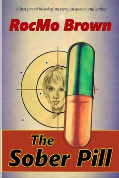 portada The Sober Pill: A fast paced blend of mystery, suspense and action. (en Inglés)