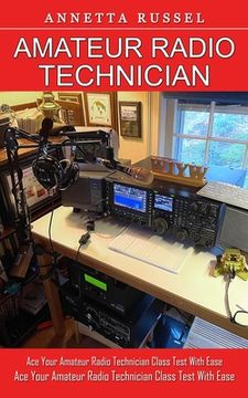 portada Amateur Radio Technician: Tricks for Beginners to Master Ham Radio Basics (Ace Your Amateur Radio Technician Class Test With Ease) (en Inglés)