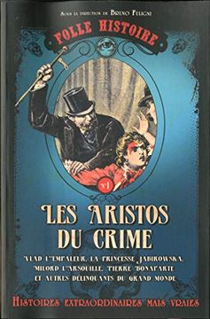 portada Folle Histoire t. 1; Les Aristos du Crime