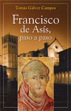 portada francisco de asís, paso a paso. itinerario cronológico, geográfico y espiritual (in Spanish)