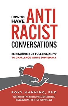 portada How to Have Antiracist Conversations: Embracing our Full Humanity to Challenge White Supremacy (en Inglés)