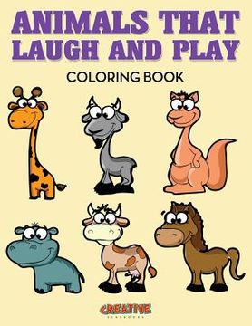 portada Animals That Laugh and Play Coloring Book (in English)