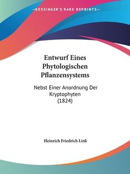portada Entwurf Eines Phytologischen Pflanzensystems: Nebst Einer Anordnung Der Kryptophyten (1824) (en Alemán)
