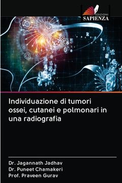 portada Individuazione di tumori ossei, cutanei e polmonari in una radiografia (en Italiano)