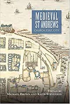 portada Medieval st Andrews: Church, Cult, City: 5 (st Andrews Studies in Scottish History, 5) (en Inglés)