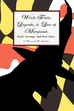 portada witch trials, legends, and lore of maryland (en Inglés)