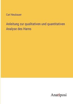 portada Anleitung zur qualitativen und quantitativen Analyse des Harns (en Alemán)