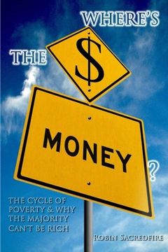 portada Where's the Money?: The Cycle of Poverty and why the Majority can't be Rich