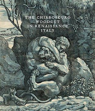 portada The Chiaroscuro Woodcut in Renaissance Italy 