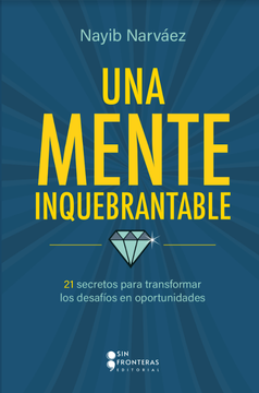 portada LOS SECRETOS DE UNA MENTE INQUEBRANTABLE