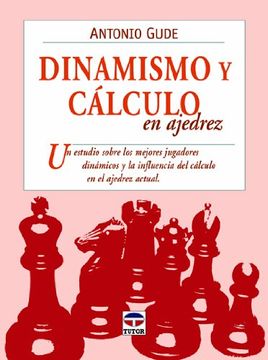 portada Dinamismo y Cálculo en Ajedrez (Ajedrez (Tutor)) (in Spanish)