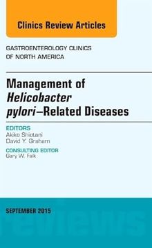 portada Management of Helicobacter Pylori-Related Diseases, an Issue of Gastroenterology Clinics of North America, 1e: Volume 44-3 (The Clinics: Internal Medicine)