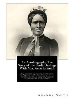 portada An Autobiography. The Story of the Lord's Dealings With Mrs. Amanda Smith: The Colored Evangelist; Containing an Account of Her Life Work of Faith, an (en Inglés)