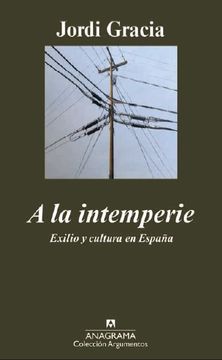 portada A la intemperie. Exilio y cultura en España