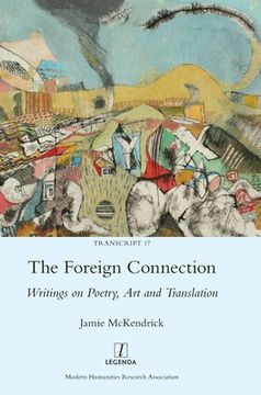 portada The Foreign Connection: Writings on Poetry, Art and Translation (in English)