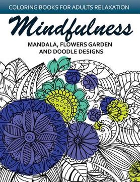 portada Mindfulness Mandala Flower Garden and Doodle Design: Anti-Stress Coloring Book for seniors and Beginners