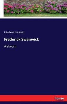 portada Frederick Swanwick: A sketch (in English)