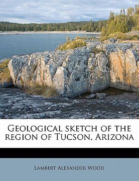 portada geological sketch of the region of tucson, arizona (in English)