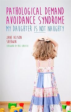 portada Pathological Demand Avoidance Syndrome - My Daughter is Not Naughty