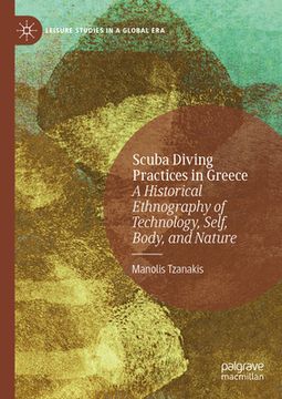 portada Scuba Diving Practices in Greece: A Historical Ethnography of Technology, Self, Body, and Nature (en Inglés)