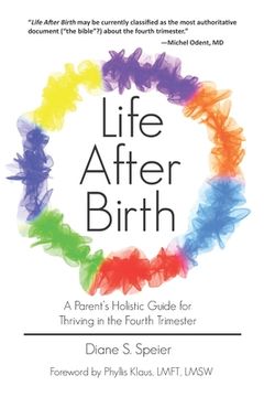 portada Life After Birth: A Parent's Holistic Guide for Thriving in the Fourth Trimester 