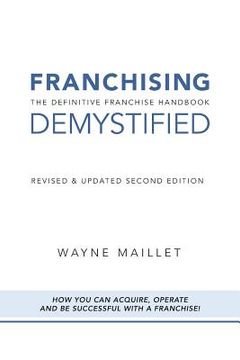 portada Franchising Demystified: The Definitive Franchise Handbook (en Inglés)