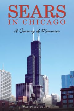 portada Sears in Chicago: A Century of Memories (in English)