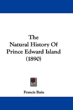 portada the natural history of prince edward island (1890) (en Inglés)