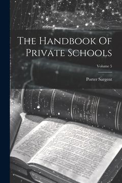 portada The Handbook Of Private Schools; Volume 5 (en Inglés)