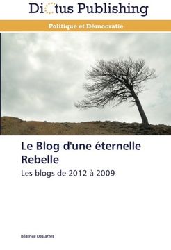 portada Le Blog d'une éternelle Rebelle: Les blogs de 2012 à 2009