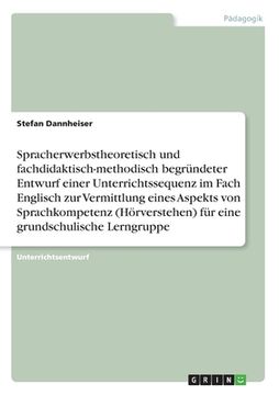 portada Spracherwerbstheoretisch und fachdidaktisch-methodisch begründeter Entwurf einer Unterrichtssequenz im Fach Englisch zur Vermittlung eines Aspekts von (en Alemán)