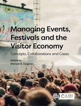 portada Managing Events, Festivals and the Visitor Economy: Concepts, Collaborations and Cases (en Inglés)