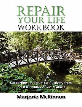 portada repair your life workbook: supporting a program of recovery from incest & childhood sexual abuse