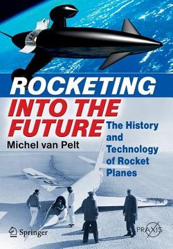portada rocketing into the future: the history and technology of rocket planes (en Inglés)
