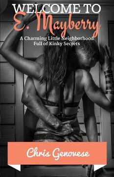 portada Welcome to E. Mayberry: A Charming Little Neighborhood Full of Kinky Secrets (en Inglés)